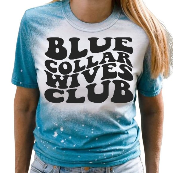 Blue Collar Wives Club T-Shirt Bleached Short Sleeve Graphic Tee - Picture 1 of 4